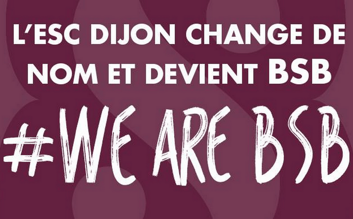 Bye bye l’ESC Dijon.. Welcome to BSB Burgundy School of Business